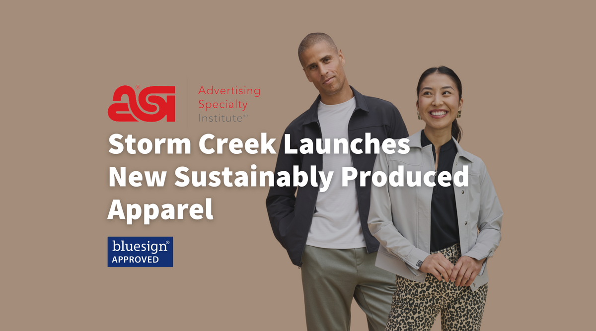 As Seen in ASI Storm Creek Launches New Sustainably Produced Apparel
