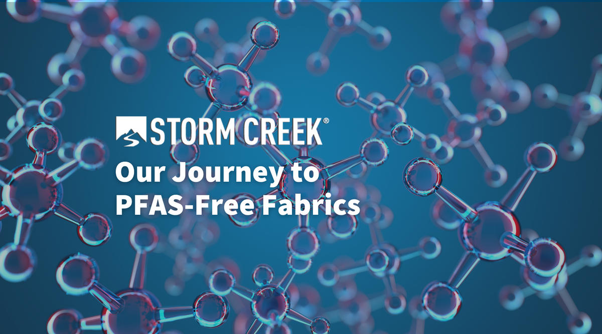 Storm Creek's Journey to PFASFree Fabrics Storm Creek Distributor Site