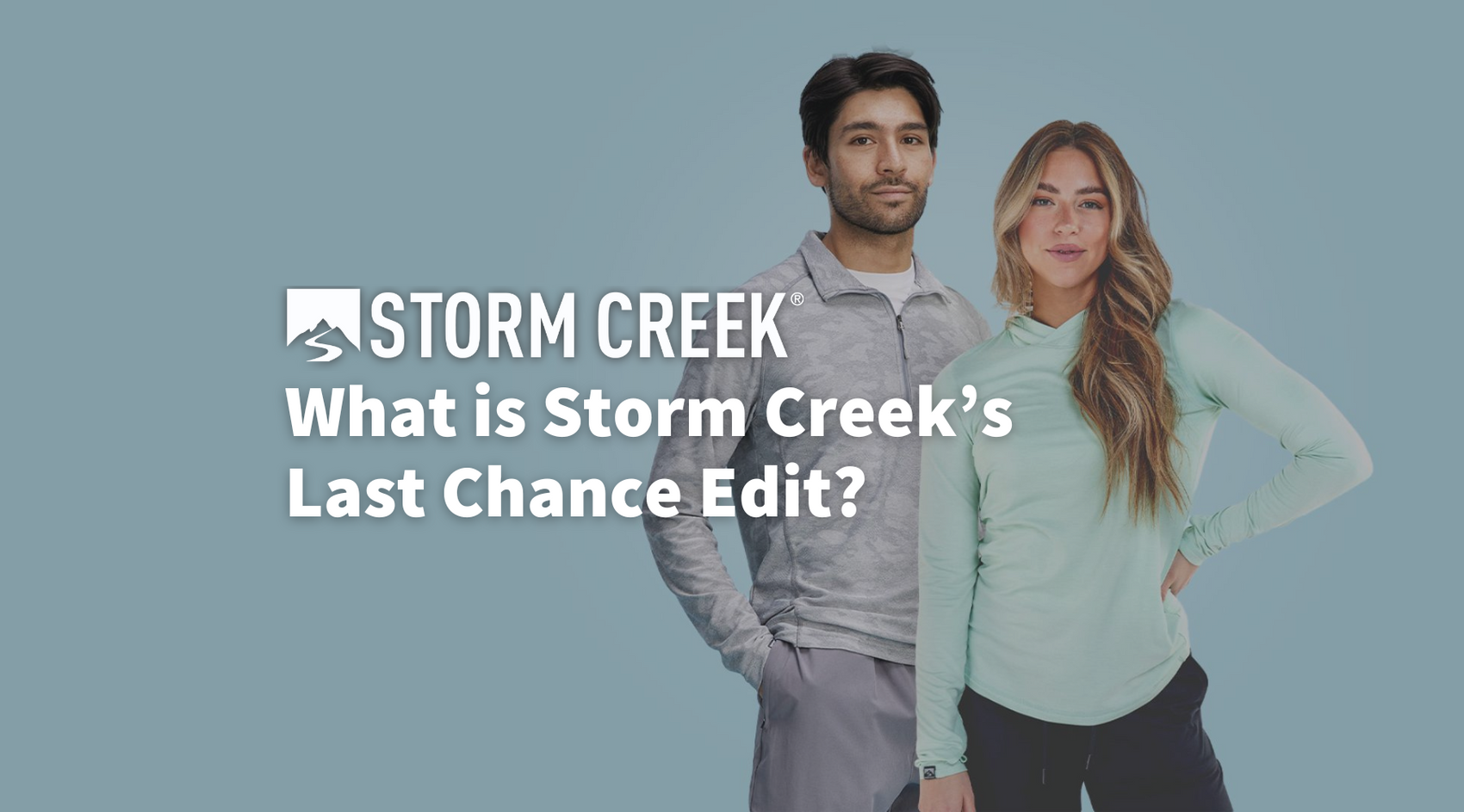 What is Storm Creek’s Last Chance Edit?