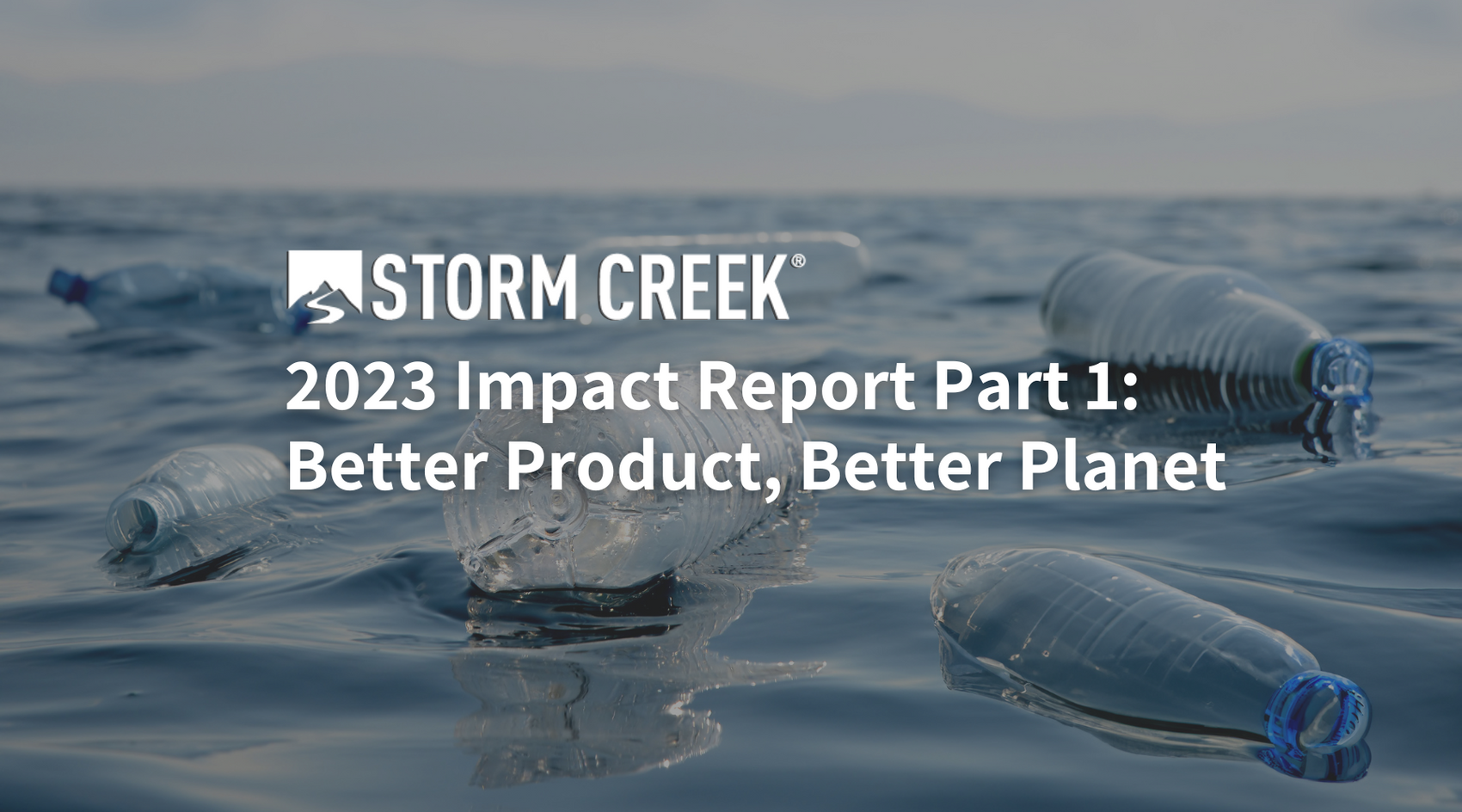Our 2023 Impact Report Part 1: Better Product, Better Planet