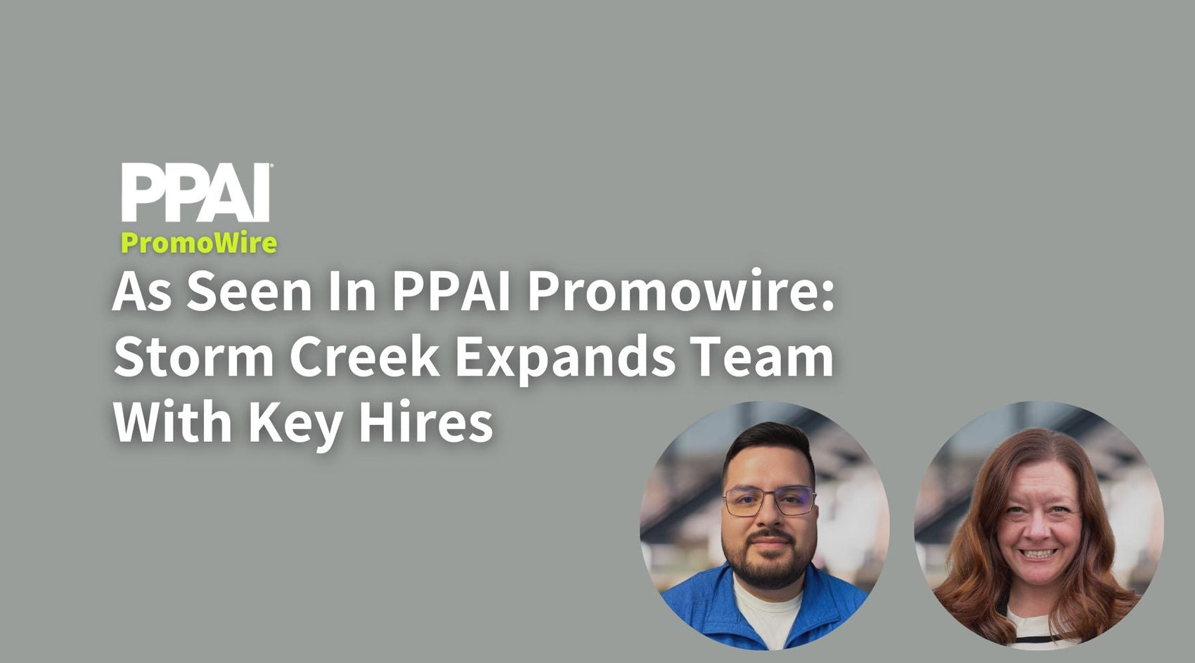As Seen In PPAI Promowire: Storm Creek Expands Team With Key Hires