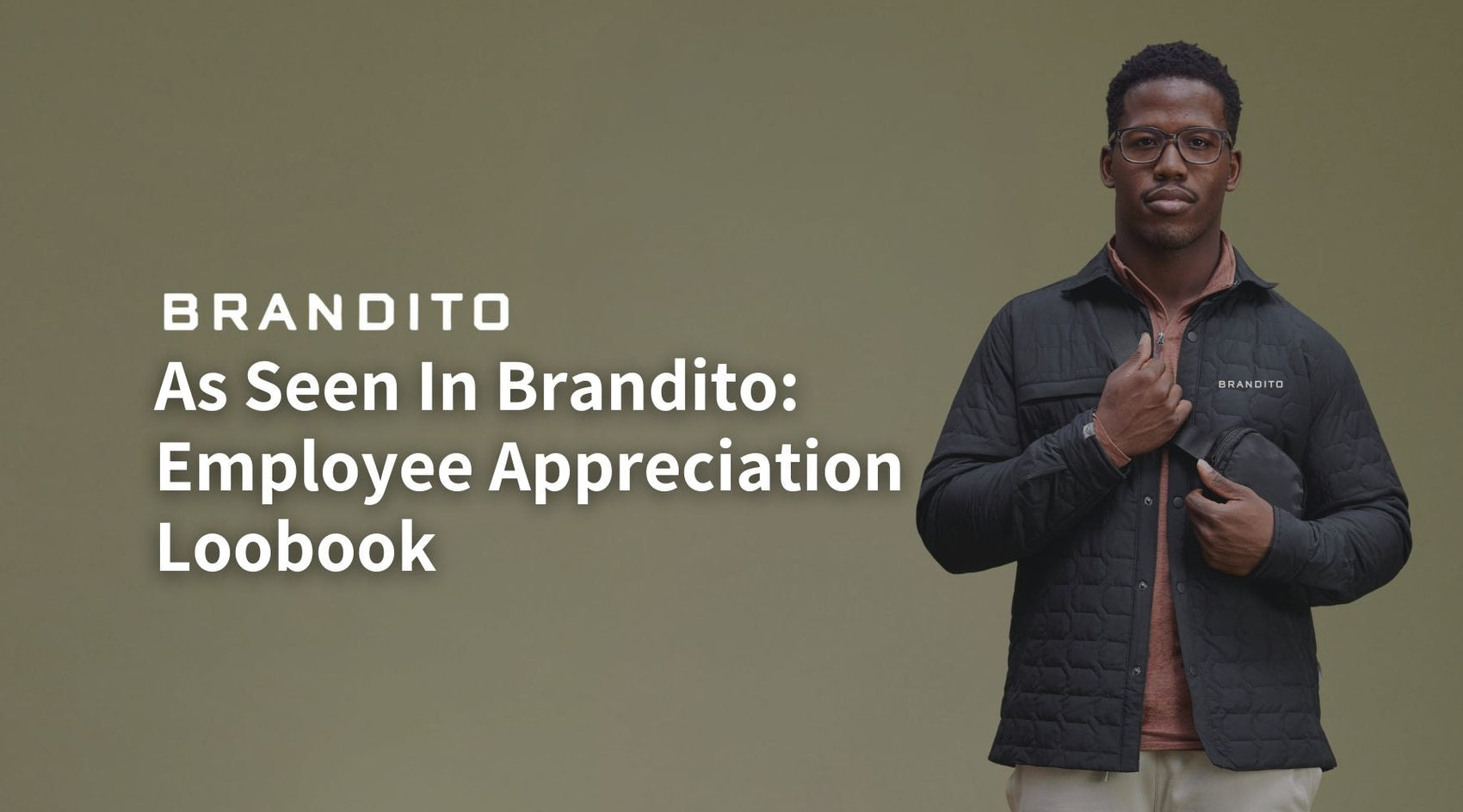 As Seen In Brandito: Employee Appreciation Lookbook