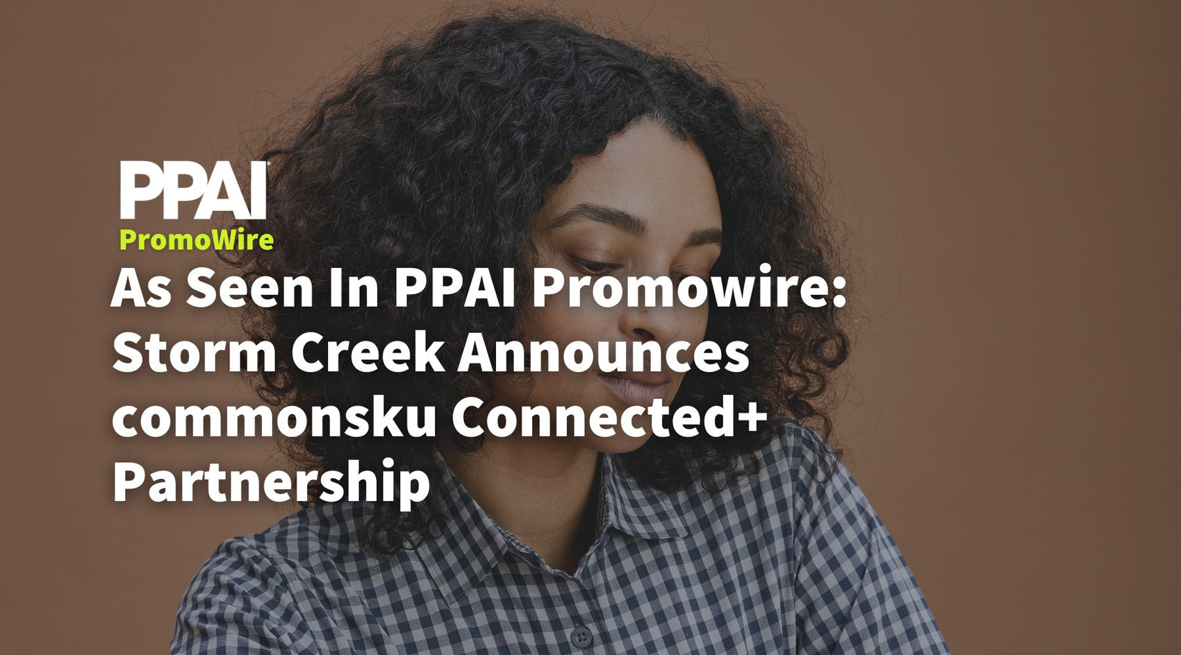 As Seen In PPAI PromoWire: Storm Creek Announces commonsku Connected+ Partnership
