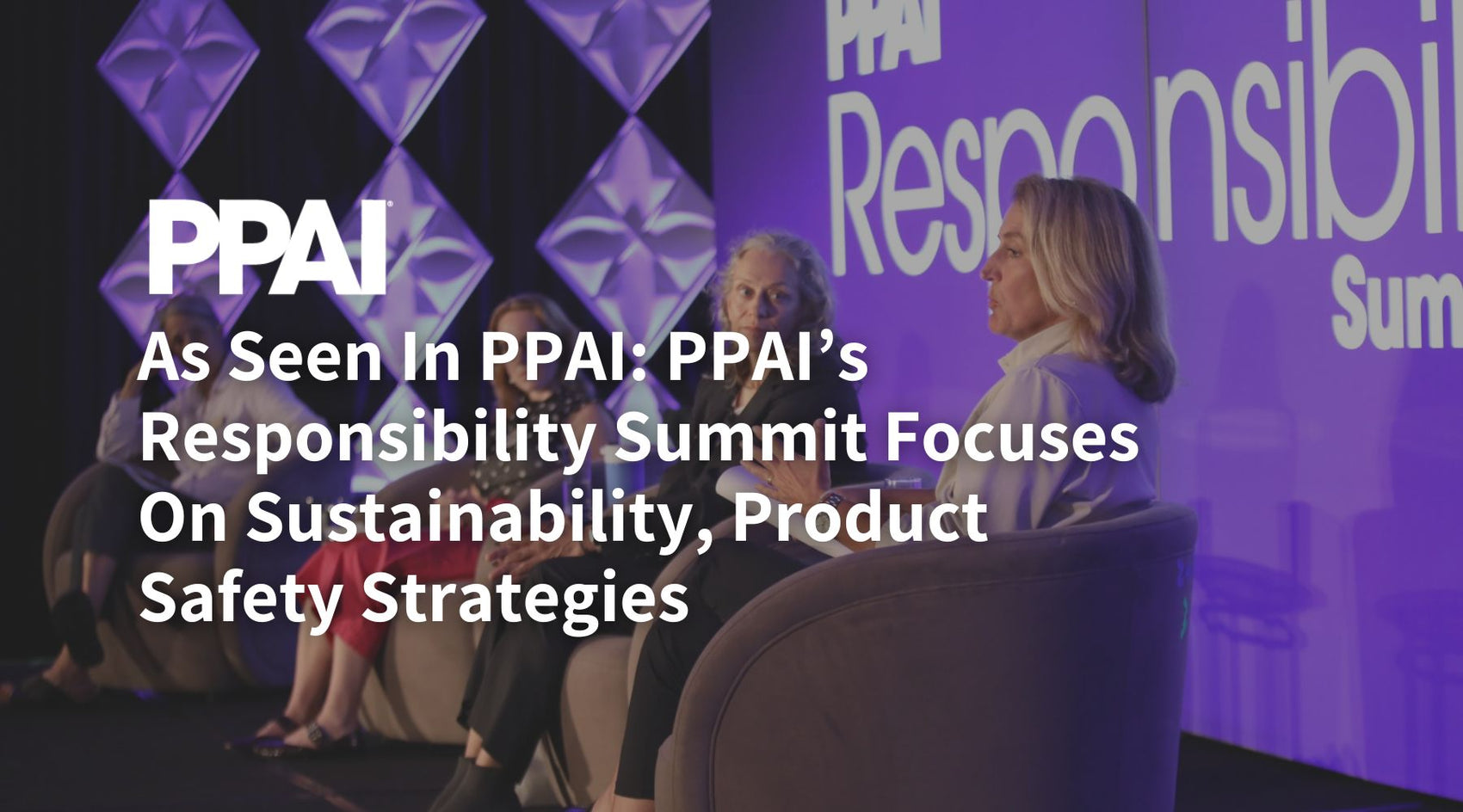As Seen In PPAI: PPAI’s Responsibility Summit Focuses On Sustainability, Product Safety Strategies
