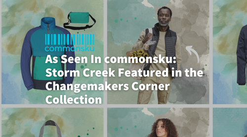 As Seen In commonsku: Storm Creek Featured in The Changemakers Corner Collection