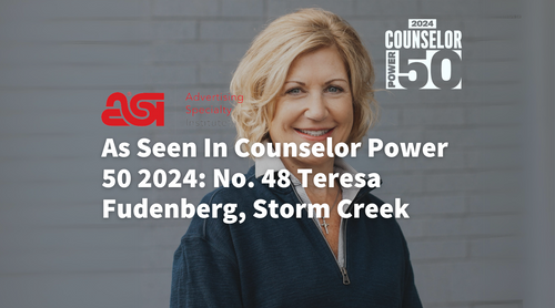 As Seen In ASI's Counselor Power 50 2024: No. 48 Teresa Fudenberg, Storm Creek