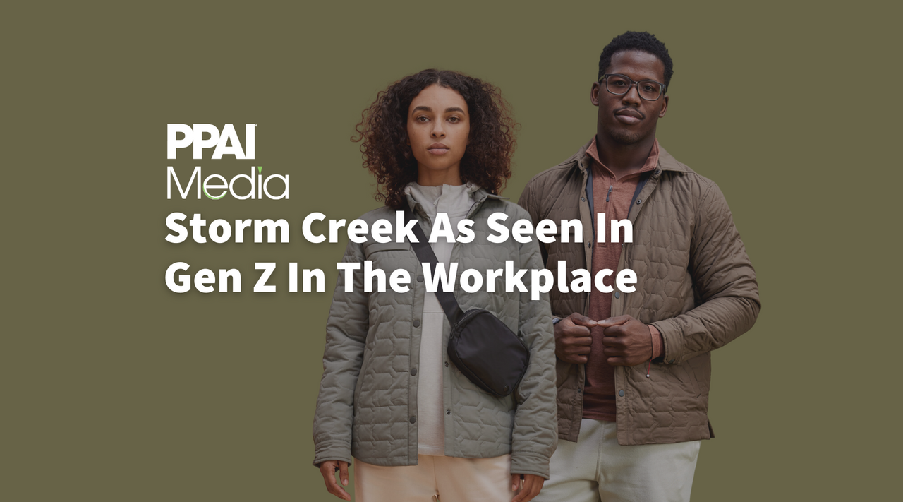 As Seen In PPAI Media Gen Z In The Workplace Storm Creek Distributor