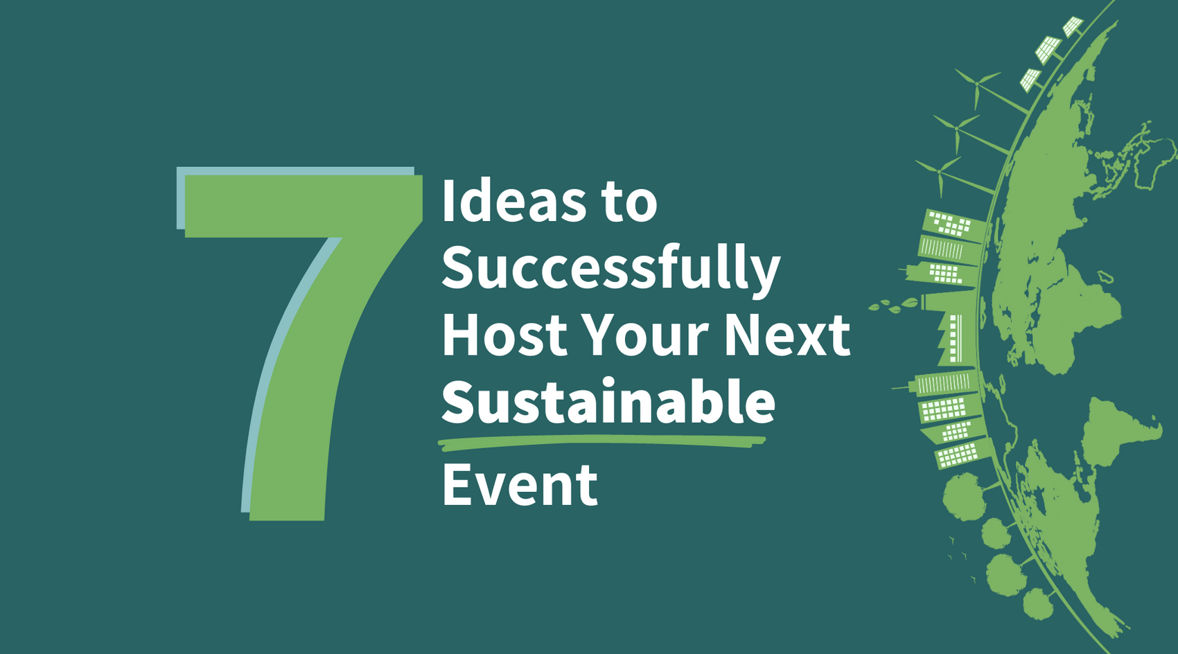 7 Ideas to Successfully Host Sustainable Events