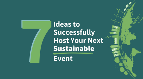 7 Ideas to Successfully Host Sustainable Events